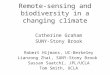 Remote-sensing and biodiversity in a changing climate Catherine Graham SUNY-Stony Brook Robert Hijmans, UC-Berkeley Lianrong Zhai, SUNY-Stony Brook Sassan