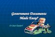 Government Documents Made Easy? Or Just Easier?. 90% since 2000 90% since 2000 Retrospective conversion projects Retrospective conversion projects Search
