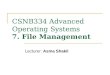 CSNB334 Advanced Operating Systems 7. File Management Lecturer: Asma Shakil