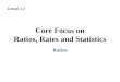 Core Focus on Ratios, Rates and Statistics Ratios Lesson 1.1