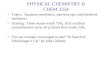 PHYSICAL CHEMISTRY II CHEM 3354 Topics: Quantum mechanics, spectroscopy, and statistical mechanics Grading: Three exams worth 75%, ACS certified comprehensive