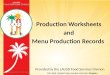 Production Worksheets and Menu Production Records 7.15.2015 Provided by the LAUSD Food Services Division Pat Jilek, Sheilah Hernandez and John Brown