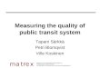 Measuring the quality of public transit system Tapani Särkkä Petri Blomqvist Ville Koskinen