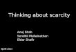 Thinking about scarcity Anuj Shah Sendhil Mullainathan Eldar Shafir SJDM 2014