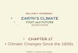 EARTH’S CLIMATE PAST and FUTURE SECOND EDITION CHAPTER 17 Climatic Changes Since the 1800s WILLIAM F. RUDDIMAN © 2008 W. H. Freeman and Company