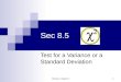 Sec 8.5 Test for a Variance or a Standard Deviation Bluman, Chapter 81
