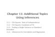 Chapter 11: Additional Topics Using Inferences 11.1 – Chi-Square: Tests of Independence 11.2 – Chi-Square: Goodness of Fit 11.3 – Testing a Single Variance