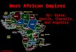 West African Empires By: Giana, Austin, Chanelle, and Angelica