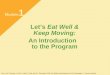 Let’s Eat Well & Keep Moving: An Introduction to the Program Module 1 From L.W.Y Cheung, H. Dart, S. Kalin, B. Otis, and S.L. Gortmaker, 2016, Eat Well