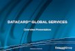 Datacard Confidential DATACARD SM GLOBAL SERVICES Overview Presentation