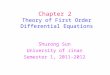 Chapter 2 Theory of First Order Differential Equations Shurong Sun University of Jinan Semester 1, 2011-2012