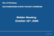 City of Winnipeg SOUTHWESTERN RAPID TRANSIT CORRIDOR Bidder Meeting October 16 th, 2009