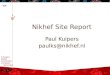 P. Kuipers Nikhef Amsterdam Computer- Technology Nikhef Site Report Paul Kuipers paulks@nikhef.nl