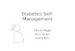 Diabetes Self-Management Shruti Bajaj Ann Hsieh Hane Kim