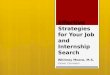 Effective Strategies for Your Job and Internship Search Whitney Moore, M.S. Career Counselor
