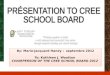 By: Marie-Jacquard Handy : septembre 2012 To: Kathleen J. Wootton CHAIRPERSON OF THE CREE SCHOOL BOARD 2012
