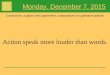 1` Monday, December 7, 2015 Corrections: subject-verb agreement, comparative or superlative adverb Action speak more louder than words