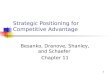 1 Strategic Positioning for Competitive Advantage Besanko, Dranove, Shanley, and Schaefer Chapter 11