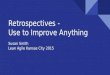 Retrospectives - Use to Improve Anything Susan Smith Lean Agile Kansas City 2015