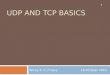 UDP AND TCP BASICS Rocky K. C. Chang 18 October 2010 1