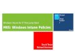 Microsoft Virtual Academy Windows Intune for IT Pros Jump Start M05: Windows Intune Policies David Tesar Richard Harrison