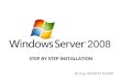 STEP BY STEP INSTALLATION By Eng. BASSEM ALSAID. Step 1: Boot from windows server 2008 installation DVD, windows will load needed files for starting installation