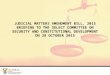 JUDICIAL MATTERS AMENDMENT BILL, 2015 BRIEFING TO THE SELECT COMMITTEE ON SECURITY AND CONSTITUTIONAL DEVELOPMENT ON 28 OCTOBER 2015