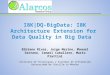 I8K|DQ-BigData: I8K Architecture Extension for Data Quality in Big Data I8K|DQ-BigData: I8K Architecture Extension for Data Quality in Big Data Bibiano