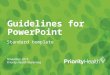 Guidelines for PowerPoint Standard template November 2015 Priority Health Marketing