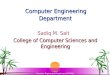 Computer Engineering Department (KFUPM) Computer Engineering Department Sadiq M. Sait College of Computer Sciences and Engineering