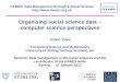 Organising social science data – computer science perspectives Simon Jones Computing Science and Mathematics University of Stirling, Stirling, Scotland,