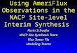 Using AmeriFlux Observations in the NACP Site-level Interim Synthesis Kevin Schaefer NACP Site Synthesis Team Flux Tower PIs Modeling Teams