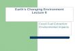 Earth’s Changing Environment Lecture 9 Fossil Fuel Extraction: Environmental Impacts