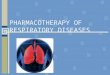 PHARMACOTHERAPY OF RESPIRATORY DISEASES. Bronchial asthma Bronchial asthma is a disease caused by increased responsiveness of the tracheobronchial tree