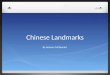 Chinese Landmarks By Jackson McDonald. Introduction Do you know all the big landmarks in China? There’s the great wall, Mount Everest, the forbidden city