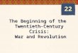 The Beginning of the Twentieth-Century Crisis: War and Revolution 22