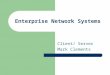 Enterprise Network Systems Client/ Server Mark Clements