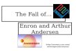 The Fall of… Enron and Arthur Andersen  ws/specials/enron