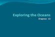 Chapter 13. Section 1 Divisions of the Global Ocean The largest ocean is the Pacific Ocean. The other oceans, listed from largest to smallest, are: Atlantic