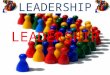LEADERSHIP. DEFINITIONS Leadership is the ability to motivate people to strive to achieve common goals. Leadership is the ability to influence people