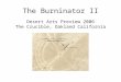 The Burninator II Desert Arts Preview 2006 The Crucible, Oakland California