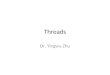 Threads Dr. Yingwu Zhu. Threaded Applications Web browsers: display and data retrieval Web servers Many others