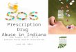 Prescription Drug Abuse in Indiana Joan Duwve, M.D., M.P.H. Indiana Rural Health Association June 10, 2014