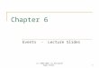 (c) 2006-2008 by Elizabeth Sugar Boese.1 Chapter 6 Events - Lecture Slides