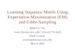 Learning Sequence Motifs Using Expectation Maximization (EM) and Gibbs Sampling BMI/CS 776 craven/776.html Mark Craven craven@biostat.wisc.edu