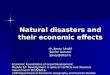 Natural disasters and their economic effects Economic Foundations of Local Development Module 1/f: Development in spite of conflicts and disasters Autumn