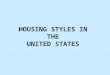 HOUSING STYLES IN THE UNITED STATES. Log Cabin Saltbox 1650 New England Clapboard Central Chimney Sloping back roof line