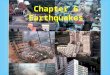 Chapter 6 Earthquakes. stress -a force that acts on a rock to change its shape or volume - “pushing” and “pulling” of rocks Rock deforms in 3 ways: -compression