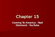 Chapter 15 Coming To America - Neil Diamond - YouTube Coming To America - Neil Diamond - YouTube