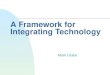 A Framework for Integrating Technology Mark Grabe